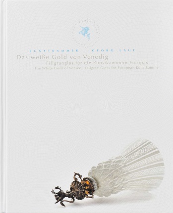 Desátá kniha z&nbsp;edice kunstkomory Geora Laueho:  &bdquo;The White Gold of Venice. Filigree Glass for European Kunstkammer&ldquo; / 2014 / foto: Kunstkammer Georg Laue